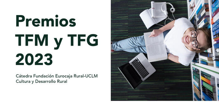 La Cátedra Cultura y Desarrollo Rural de Fundación Eurocaja Rural-UCLM convoca nueva edición de premios TFM/TFG